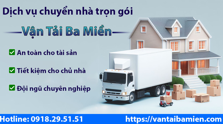 Tại sao nên sử dụng dịch vụ chuyển nhà trọn gói tại Vận Tải Ba Miền